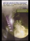 Are We Alone in the Cosmos?: The Search for Alien Contact in the New Millennium